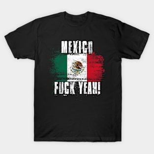 Mexico Fuck Yeah! Wartorn Distressed Flag T-Shirt